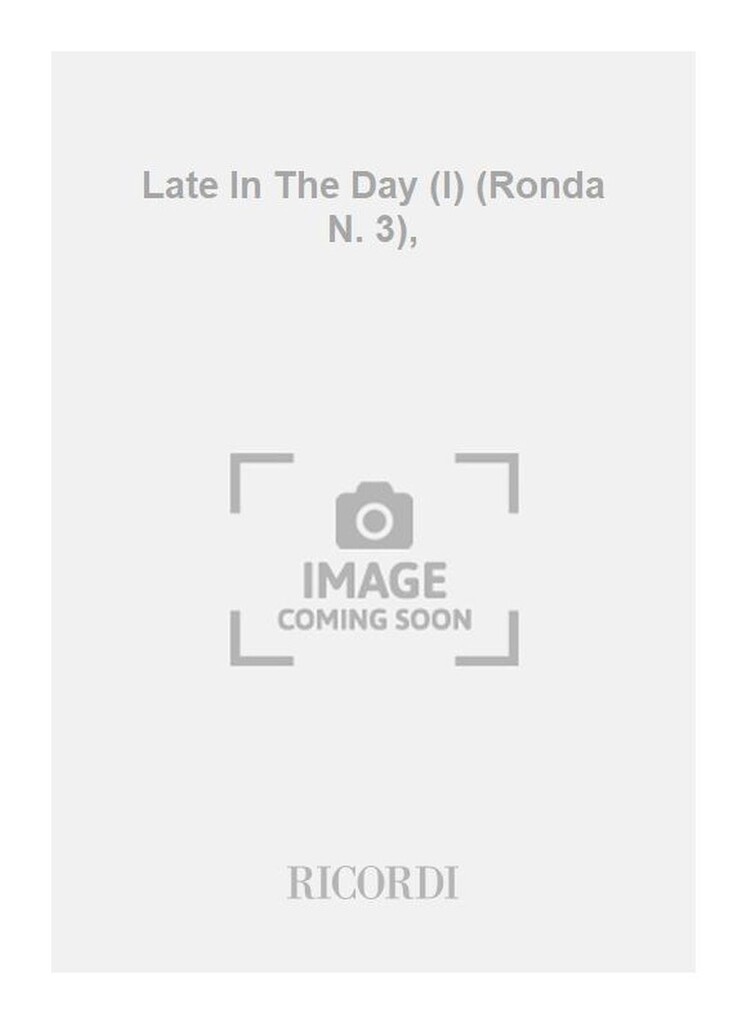 Late In The Day (I) (Ronda N. 3),
